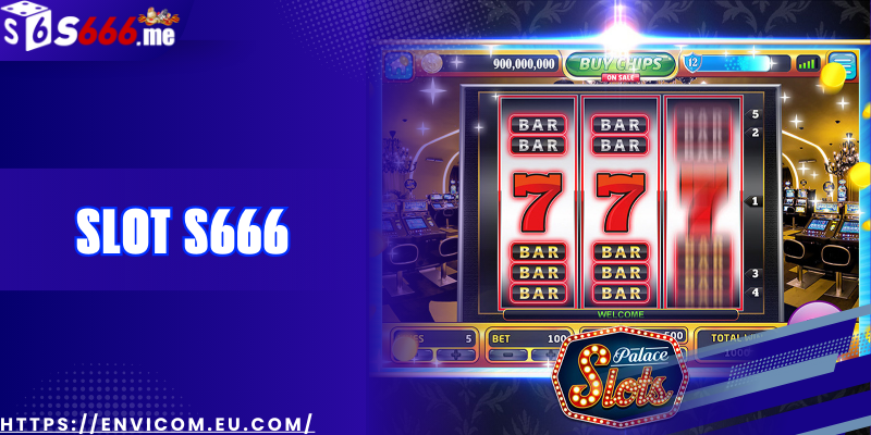 Slot S666: Khám phá thiên đường game quay hũ đẳng cấp châu Á