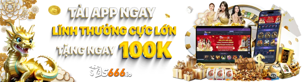 s666 tặng 100k